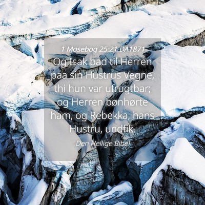 Picture 04 - 1 Mosebog 25:21 DA1871 - Og Isak bad til Herren paa sin Hustrus Vegne, thi - Bible Verse Picture
