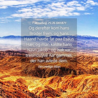 Picture 04 - 1 Mosebog 25:26 DA1871 - Og derefter kom hans Broder frem, og hans Haand - Bible Verse Picture