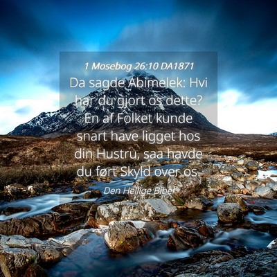 Picture 04 - 1 Mosebog 26:10 DA1871 - Da sagde Abimelek: Hvi har du gjort os dette? En - Bible Verse Picture