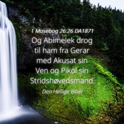 Picture 04 - 1 Mosebog 26:26 DA1871 - Og Abimelek drog til ham fra Gerar med Akusat sin - Bible Verse Picture