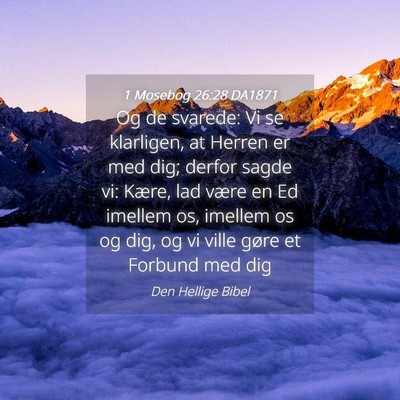 Picture 04 - 1 Mosebog 26:28 DA1871 - Og de svarede: Vi se klarligen, at Herren er med - Bible Verse Picture