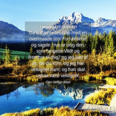 Picture 04 - 1 Mosebog 27:33 DA1871 - Da forfærdedes Isak med en overmaade stor - Bible Verse Picture