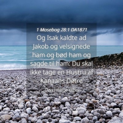 Picture 04 - 1 Mosebog 28:1 DA1871 - Og Isak kaldte ad Jakob og velsignede ham og bød - Bible Verse Picture