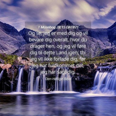 Picture 04 - 1 Mosebog 28:15 DA1871 - Og se, jeg er med dig og vil bevare dig overalt, - Bible Verse Picture