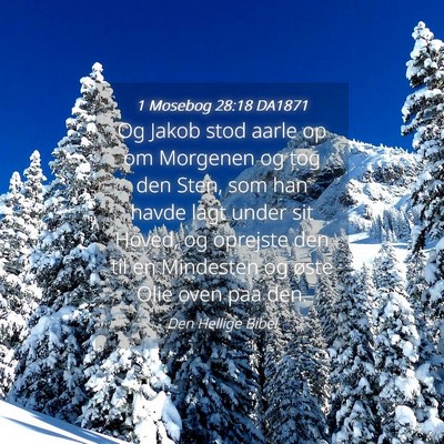 Picture 04 - 1 Mosebog 28:18 DA1871 - Og Jakob stod aarle op om Morgenen og tog den - Bible Verse Picture