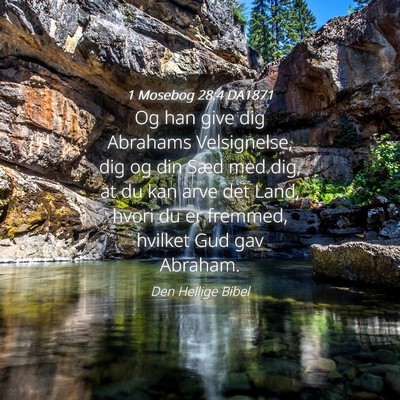 Picture 04 - 1 Mosebog 28:4 DA1871 - Og han give dig Abrahams Velsignelse, dig og din - Bible Verse Picture