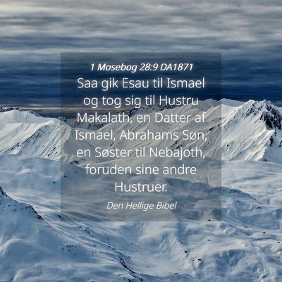 Picture 04 - 1 Mosebog 28:9 DA1871 - Saa gik Esau til Ismael og tog sig til Hustru - Bible Verse Picture