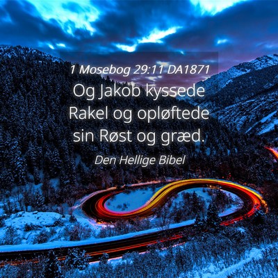 Picture 04 - 1 Mosebog 29:11 DA1871 - Og Jakob kyssede Rakel og opløftede sin Røst og - Bible Verse Picture