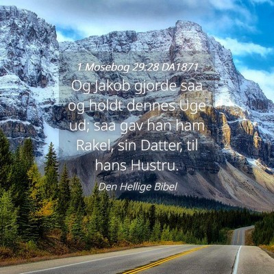 Picture 04 - 1 Mosebog 29:28 DA1871 - Og Jakob gjorde saa og holdt dennes Uge ud; saa - Bible Verse Picture