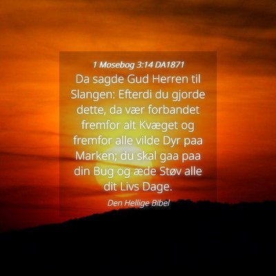 Picture 04 - 1 Mosebog 3:14 DA1871 - Da sagde Gud Herren til Slangen: Efterdi du - Bible Verse Picture