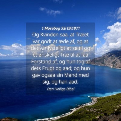 Picture 04 - 1 Mosebog 3:6 DA1871 - Og Kvinden saa, at Træet var godt at æde af, og - Bible Verse Picture