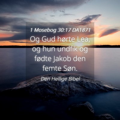 Picture 04 - 1 Mosebog 30:17 DA1871 - Og Gud hørte Lea, og hun undfik og fødte Jakob - Bible Verse Picture