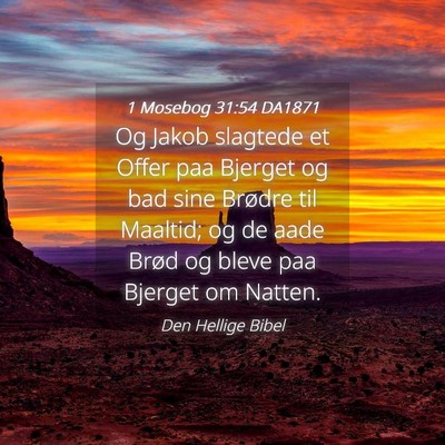 Picture 04 - 1 Mosebog 31:54 DA1871 - Og Jakob slagtede et Offer paa Bjerget og bad - Bible Verse Picture