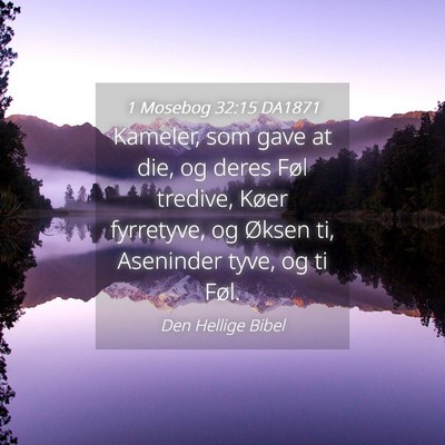 Picture 04 - 1 Mosebog 32:15 DA1871 - Kameler, som gave at die, og deres Føl tredive, - Bible Verse Picture
