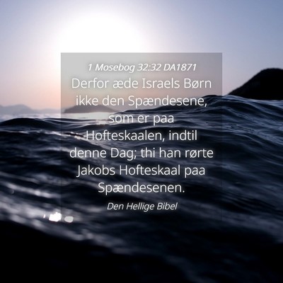 Picture 04 - 1 Mosebog 32:32 DA1871 - Derfor æde Israels Børn ikke den Spændesene, - Bible Verse Picture