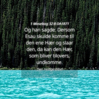 Picture 04 - 1 Mosebog 32:8 DA1871 - Og han sagde: Dersom Esau skulde komme til den - Bible Verse Picture