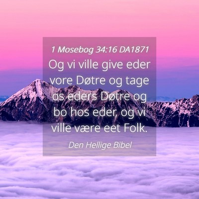Picture 04 - 1 Mosebog 34:16 DA1871 - Og vi ville give eder vore Døtre og tage os - Bible Verse Picture