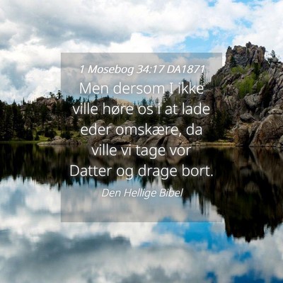 Picture 04 - 1 Mosebog 34:17 DA1871 - Men dersom I ikke ville høre os i at lade eder - Bible Verse Picture
