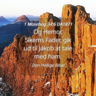 Picture 04 - 1 Mosebog 34:6 DA1871 - Og Hemor, Sikems Fader, gik ud til Jakob at tale - Bible Verse Picture