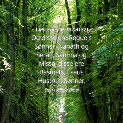 Picture 04 - 1 Mosebog 36:13 DA1871 - Og disse ere Reguels Sønner: Nahath og Serah, - Bible Verse Picture