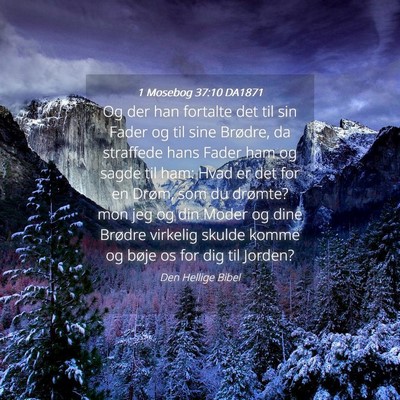Picture 04 - 1 Mosebog 37:10 DA1871 - Og der han fortalte det til sin Fader og til sine - Bible Verse Picture