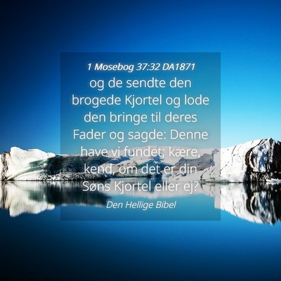 Picture 04 - 1 Mosebog 37:32 DA1871 - og de sendte den brogede Kjortel og lode den - Bible Verse Picture