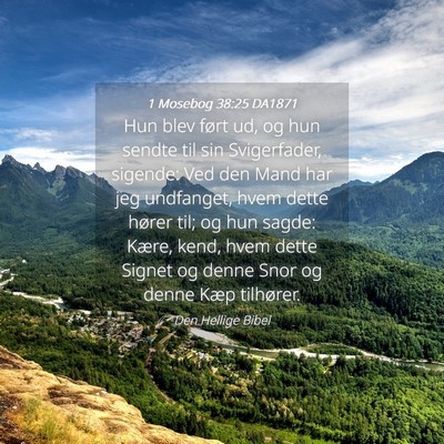 Picture 04 - 1 Mosebog 38:25 DA1871 - Hun blev ført ud, og hun sendte til sin - Bible Verse Picture