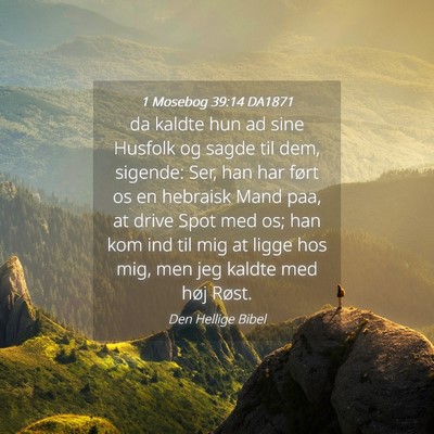 Picture 04 - 1 Mosebog 39:14 DA1871 - da kaldte hun ad sine Husfolk og sagde til dem, - Bible Verse Picture