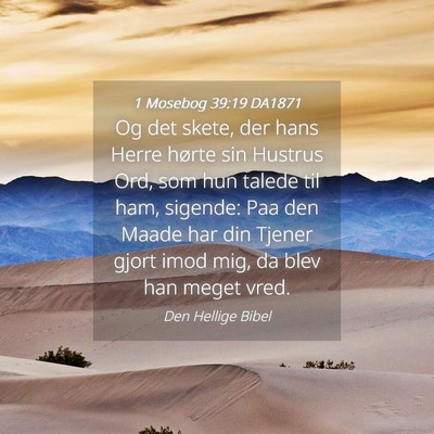 Picture 04 - 1 Mosebog 39:19 DA1871 - Og det skete, der hans Herre hørte sin Hustrus - Bible Verse Picture