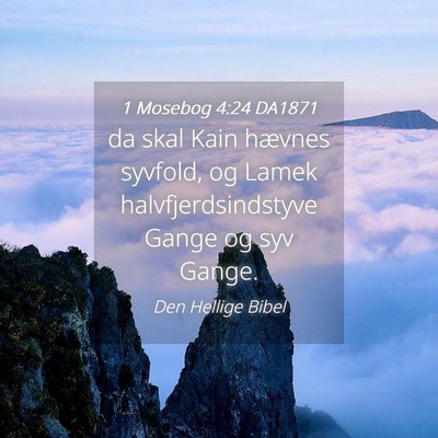 Picture 04 - 1 Mosebog 4:24 DA1871 - da skal Kain hævnes syvfold, og Lamek - Bible Verse Picture