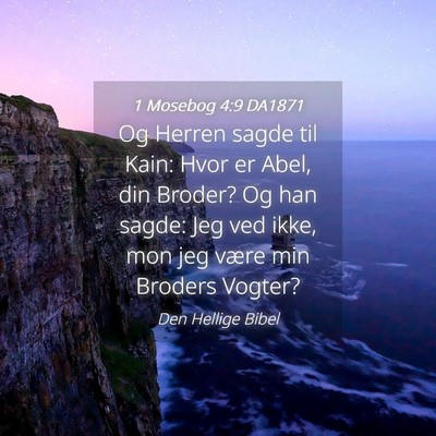 Picture 04 - 1 Mosebog 4:9 DA1871 - Og Herren sagde til Kain: Hvor er Abel, din - Bible Verse Picture