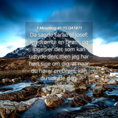 Picture 04 - 1 Mosebog 41:15 DA1871 - Da sagde Farao til Josef: Jeg drømte en Drøm, - Bible Verse Picture