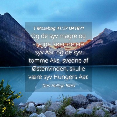 Picture 04 - 1 Mosebog 41:27 DA1871 - Og de syv magre og stygge Køer, de ere syv Aar, - Bible Verse Picture