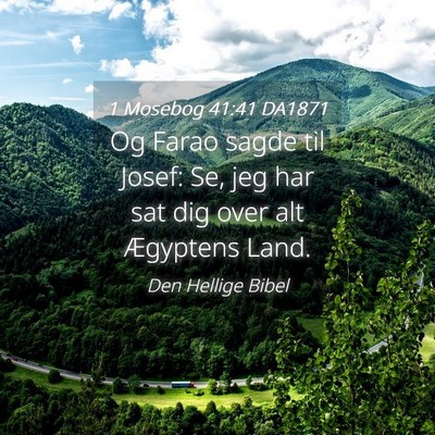 Picture 04 - 1 Mosebog 41:41 DA1871 - Og Farao sagde til Josef: Se, jeg har sat dig - Bible Verse Picture