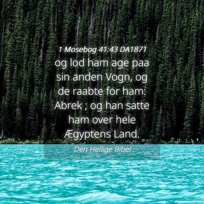 Picture 04 - 1 Mosebog 41:43 DA1871 - og lod ham age paa sin anden Vogn, og de raabte - Bible Verse Picture
