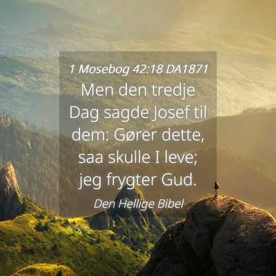 Picture 04 - 1 Mosebog 42:18 DA1871 - Men den tredje Dag sagde Josef til dem: Gører - Bible Verse Picture