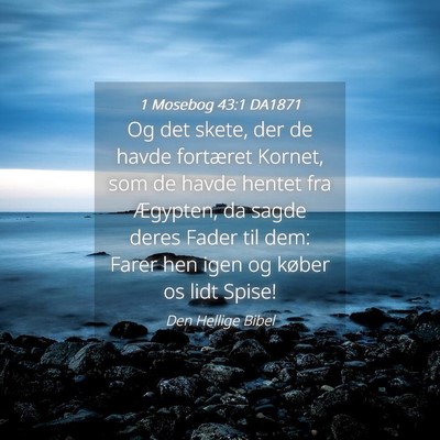 Picture 04 - 1 Mosebog 43:1 DA1871 - Og det skete, der de havde fortæret Kornet, som - Bible Verse Picture