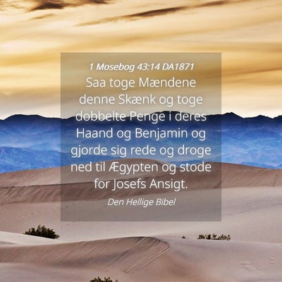 Picture 04 - 1 Mosebog 43:14 DA1871 - Saa toge Mændene denne Skænk og toge dobbelte - Bible Verse Picture