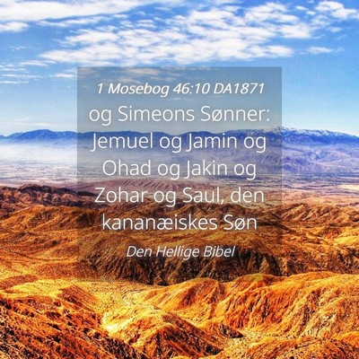 Picture 04 - 1 Mosebog 46:10 DA1871 - og Simeons Sønner: Jemuel og Jamin og Ohad og - Bible Verse Picture