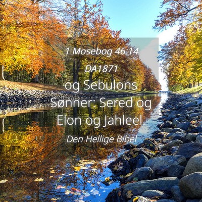 Picture 04 - 1 Mosebog 46:14 DA1871 - og Sebulons Sønner: Sered og Elon og - Bible Verse Picture