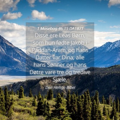 Picture 04 - 1 Mosebog 46:15 DA1871 - Disse ere Leas Børn, som hun fødte Jakob i - Bible Verse Picture