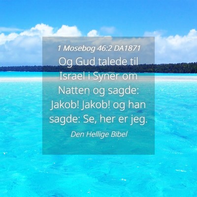 Picture 04 - 1 Mosebog 46:2 DA1871 - Og Gud talede til Israel i Syner om Natten og - Bible Verse Picture