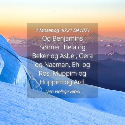 Picture 04 - 1 Mosebog 46:21 DA1871 - Og Benjamins Sønner: Bela og Beker og Asbel, - Bible Verse Picture