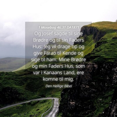Picture 04 - 1 Mosebog 46:31 DA1871 - Og Josef sagde til sine Brødre og til sin Faders - Bible Verse Picture