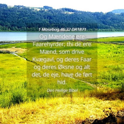 Picture 04 - 1 Mosebog 46:32 DA1871 - Og Mændene ere Faarehyrder; thi de ere Mænd, - Bible Verse Picture