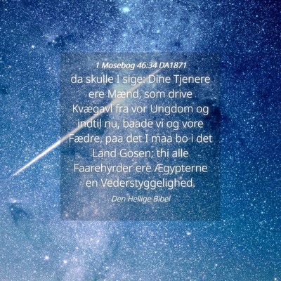 Picture 04 - 1 Mosebog 46:34 DA1871 - da skulle I sige: Dine Tjenere ere Mænd, som - Bible Verse Picture