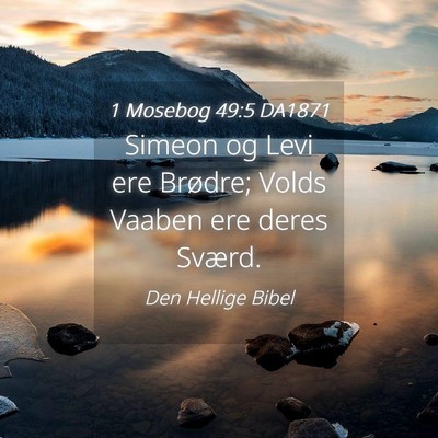 Picture 04 - 1 Mosebog 49:5 DA1871 - Simeon og Levi ere Brødre; Volds Vaaben ere - Bible Verse Picture