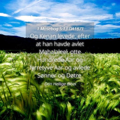 Picture 04 - 1 Mosebog 5:13 DA1871 - Og Kenan levede, efter at han havde avlet - Bible Verse Picture