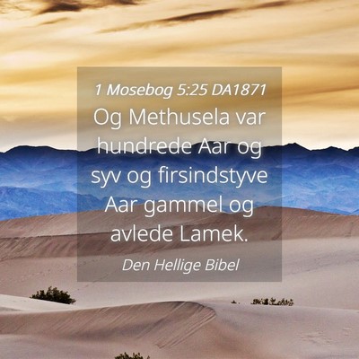 Picture 04 - 1 Mosebog 5:25 DA1871 - Og Methusela var hundrede Aar og syv og - Bible Verse Picture