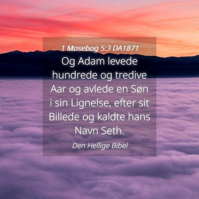 Picture 04 - 1 Mosebog 5:3 DA1871 - Og Adam levede hundrede og tredive Aar og avlede - Bible Verse Picture